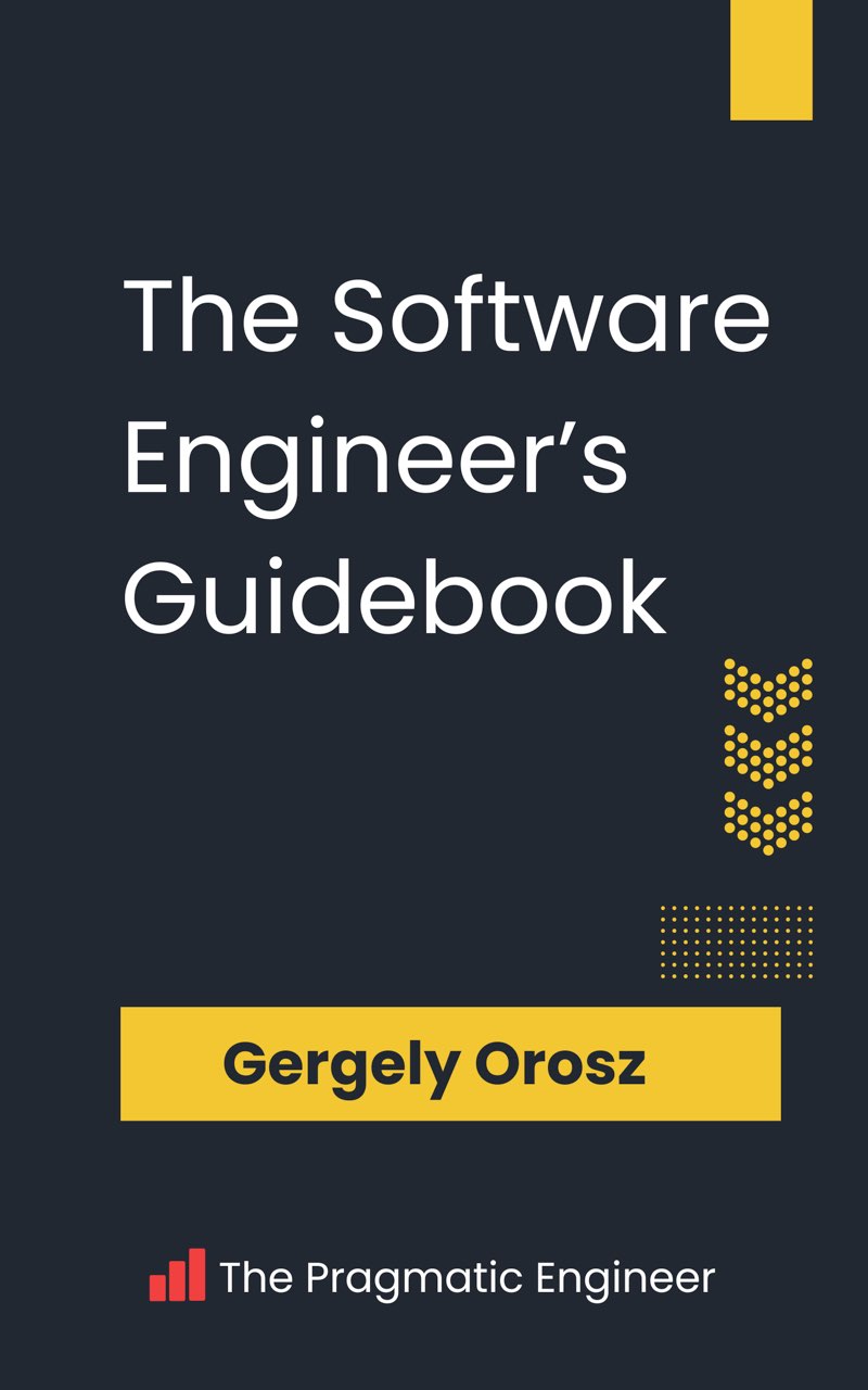 The Software Engineer's Guidebook: Navigating senior, tech lead, and staff engineer positions at tech companies and startups